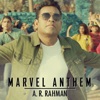 A. R. Rahman - Marvel Anthem