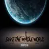 Save the Whole World (feat. Lil Xay & a-F-R-O) - Single album lyrics, reviews, download