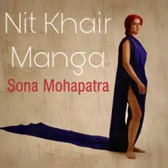 Nit Khair Manga - Single by Sona Mohapatra & Ram Sampath album reviews, ratings, credits