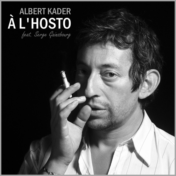 À L'Hosto (feat. Serge Gainsbourg) - Single - Albert Kader