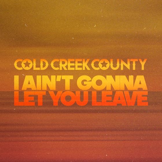 Cover artwork for I Ain't Gonna Let You Leave
