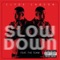Slow Down (feat. The Team) - Clyde Carson lyrics