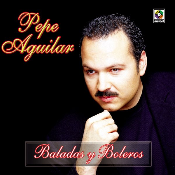 ‎Baladas Y Boleros de Pepe Aguilar en Apple Music