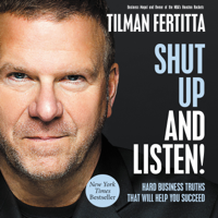 Tilman Fertitta - Shut Up and Listen! artwork