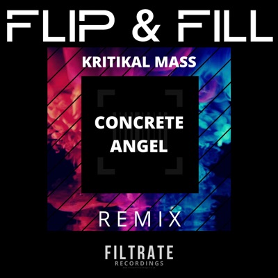 Flip & Fill - Concrete Angel (Kritical Mass Remix) 