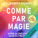 Elizabeth Gilbert - Сomme par magie: Vivre sa créativité sans la craindre
