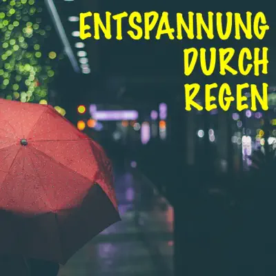 Entspannung durch Regen - Regen