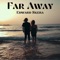 Far Away (Radio Edit) - Edward Skera lyrics