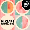 Ad Ready! Mixtape: Remixes/Edits