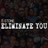 Eliminate You