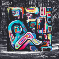 Walrus - Cool to Who artwork