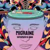 Migraine (feat. Zann) - Single album lyrics, reviews, download