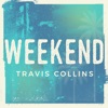 Travis Collins - Weekend