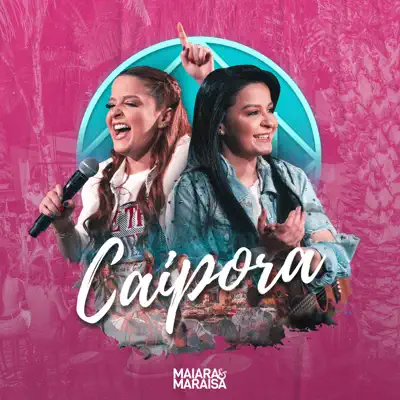 Caipora (Ao Vivo) - Single - Maiara e Maraisa