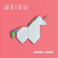 Gimme Gimme - Single - Meiko Gimme Gimme - Single - Meiko