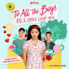 Various Artists - To All The Boys: P.S. I Still Love You (Music From The Netflix Film)  artwork