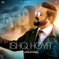 Sahir Ali Bagga - Ishq Hoya - Single artwork
