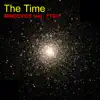 The Time (feat. Ftgu) - Single album lyrics, reviews, download
