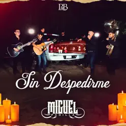 Sin Despedirme (En Vivo) [En Vivo] - Single - Miguel Padilla