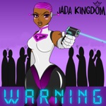 Jada Kingdom - Warning