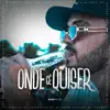 Stream & download Onde Cê Quiser - Single