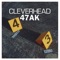 47AK - Cleverhead lyrics
