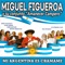 Carnaval en La Rioja (feat. Sergio Galleguillo) - Miguel Figueroa y Su Conjunto Amanecer Campero lyrics