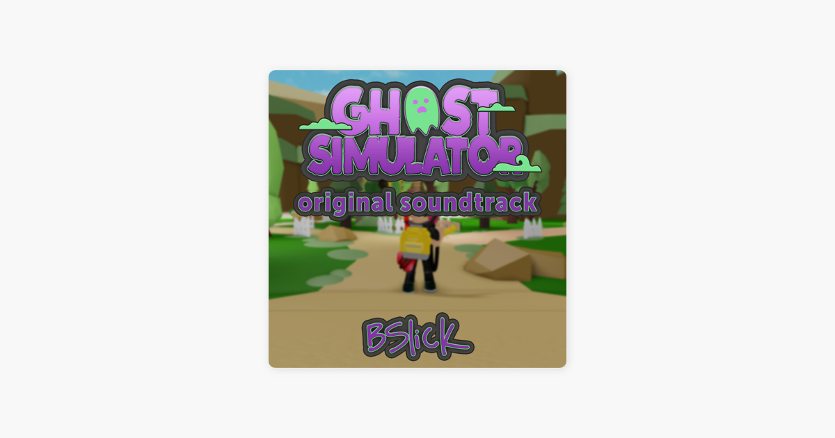 Ghost Simulator Original Soundtrack Ep By Bslick On Apple Music - roblox dodgeball music