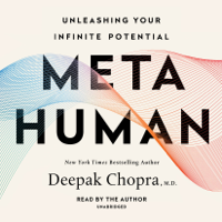 Deepak Chopra - Metahuman: Unleashing Your Infinite Potential (Unabridged) artwork