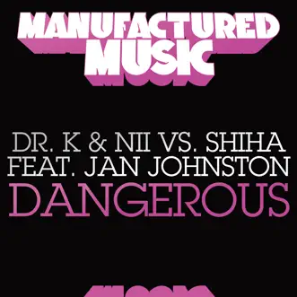 Dangerous (feat. Jan Johnston) by Dr. K, Nii & Shiha song reviws