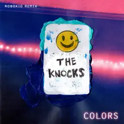 Colors (Robokid Remix) - Single - The Knocks Colors (Robokid Remix) - Single - The Knocks