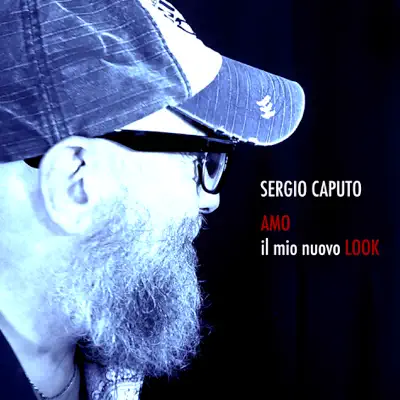 Amo il mio nuovo look - Single - Sergio Caputo
