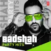 Badshah Party Hits - EP album lyrics, reviews, download
