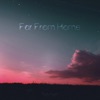 Far from Home - Single