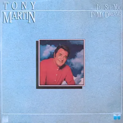 I'll See You in My Dreams - Tony Martin