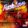 F**k Love (feat. Kodie Shane) - Single album lyrics, reviews, download