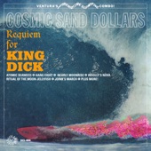 The Cosmic Sand Dollars - Requiem for King Dick
