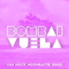 Bombai - Vuela (Van Hoick Remix)