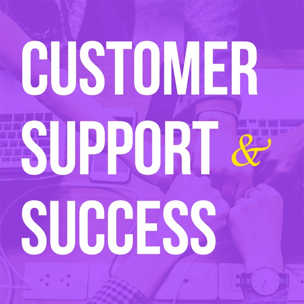 Customer Support Success Podcast Podtail