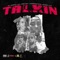 Talkin' (feat. Kai Bandz & Lul DreDay) - Bijan, E.P & KSmoothYG lyrics