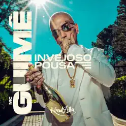 Invejoso Pousa - Single - MC Guimê Invejoso Pousa - Single - MC Guimê
