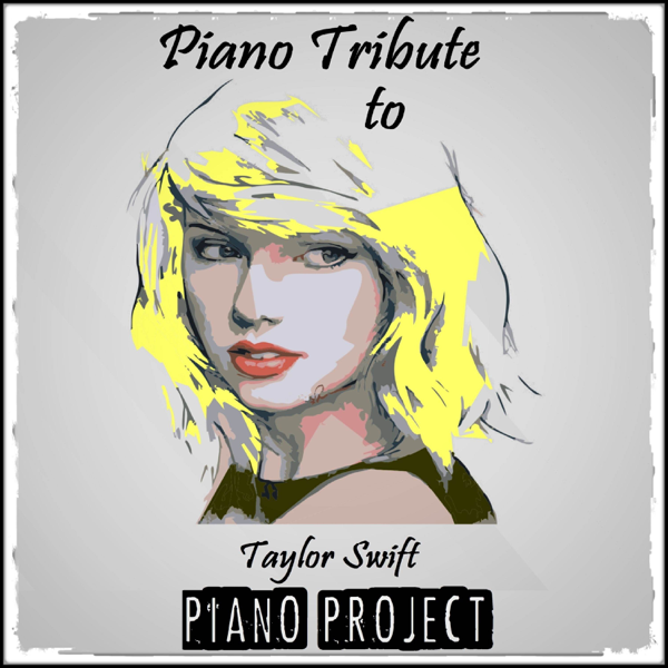 Piano Project Piano Tribute To Taylor Swift 2019 Full
