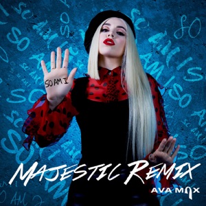Ava Max So Am I (Majestic Remix)