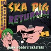 Ska Pig Returns
