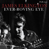 James Elkington - Ever-Roving Eye