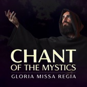 Gloria Missa Regia (Chant of the Mystics) artwork