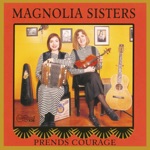 Magnolia Sisters - Braille pas, jolis 'tits yeux bleus (Don't Cry My Bonnie Blue Eyes)