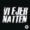 Vi Ejer Natten - Single album lyrics, reviews, download