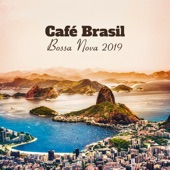 Café Brasil - Bossa Nova 2019: The Smooth Rhythmic Jazz, Very Relaxing Atmosphere artwork
