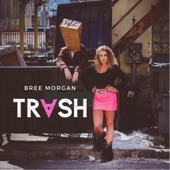 Bree Morgan - Trash